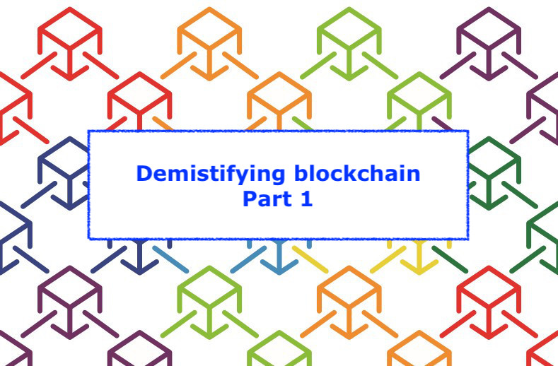 Demistifying blockchain - Part 1